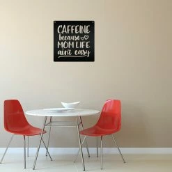 Speed Fabrication Home Decor & Gifts Caffeine Because Mom Life Ain't Easy Wall Decor