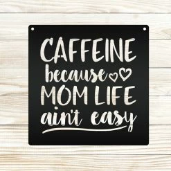 Speed Fabrication Home Decor & Gifts Caffeine Because Mom Life Ain't Easy Wall Decor