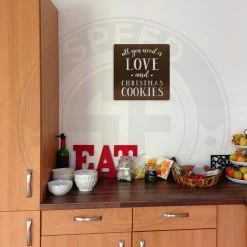 Speed Fabrication All You Need Is Love And Christmas Cookies Metal Sign