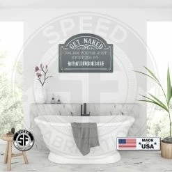 Speed Fabrication Bathroom Metal Signs Get Naked Unless Your Just Dropping By...That Would Be Weird Bathroom Metal Sign