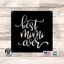 Speed Fabrication Best Mimi Ever Grandmother Sign Home Decor & Gifts