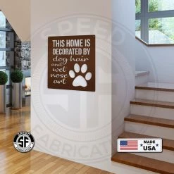 Speed Fabrication This Home Is Decorated By Dog Hair And Wet Nose Art Metal Sign - Animal Home Decor