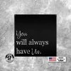 Speed Fabrication Nursery Metal Signs You Will Always Have Us Metal Sign