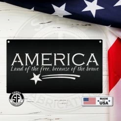 Speed Fabrication America Land Of The Free Because Of The Brave Metal Sign