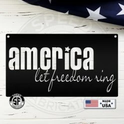 Speed Fabrication America Let Freedom Ring Metal Sign