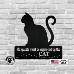 Speed Fabrication Animal Metal Signs All Guests Must Be Approved By The Cat Metal Sign