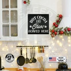 Speed Fabrication Hot Cocoa And Chaos Served Here Christmas Metal Sign Christmas Metal Signs