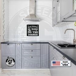 Speed Fabrication Make Yourself At Home Do The Dishes Metal Sign