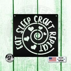 Speed Fabrication Eat Sleep Craft Repeat Metal Sign Words/Sayings