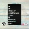 Speed Fabrication Doesn't Challenge, Doesn't Change Motivational Wall Hanging