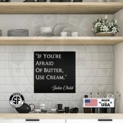 Speed Fabrication Kitchen Metal Signs Julia Child Quote