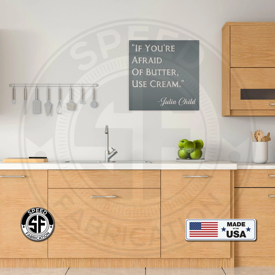 Speed Fabrication Kitchen Metal Signs Julia Child Quote "If You Are Afraid Of Butter Use Cream" Kitchen Metal Sign