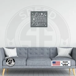 Speed Fabrication Land Of The Free Because Of The Brave American Metal Sign
