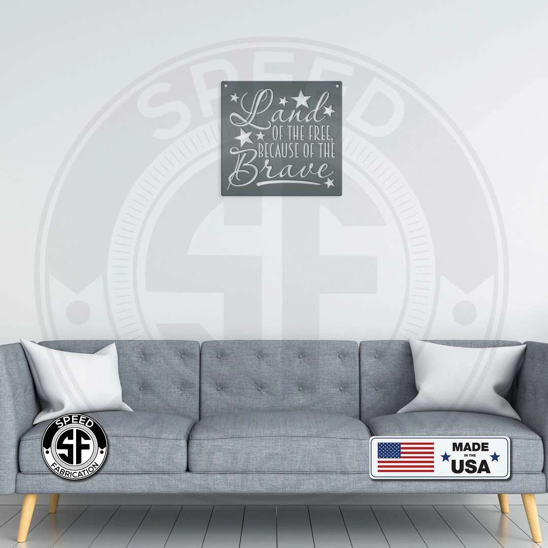 Speed Fabrication Land Of The Free Because Of The Brave American Metal Sign