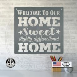 Speed Fabrication Words/Sayings Metal Signs Slightly Dysfunctional Home Sweet Home Welcome Sign