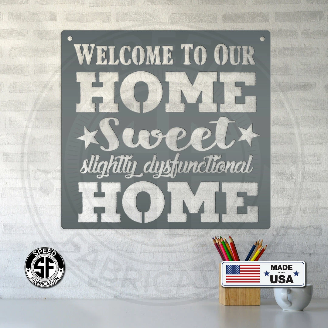 Speed Fabrication Words/Sayings Metal Signs Slightly Dysfunctional Home Sweet Home Welcome Sign