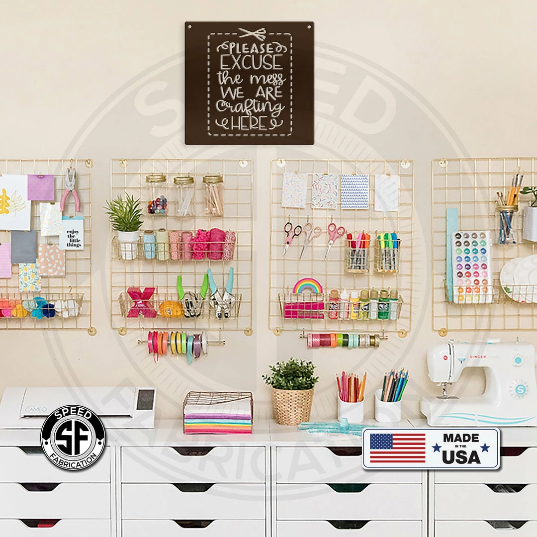 Speed Fabrication Please Excuse The Mess We Are Crafting Here Metal Sign Words/Sayings Metal Signs