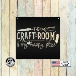 Speed Fabrication The Craft Room Is My Happy Place Metal Sign