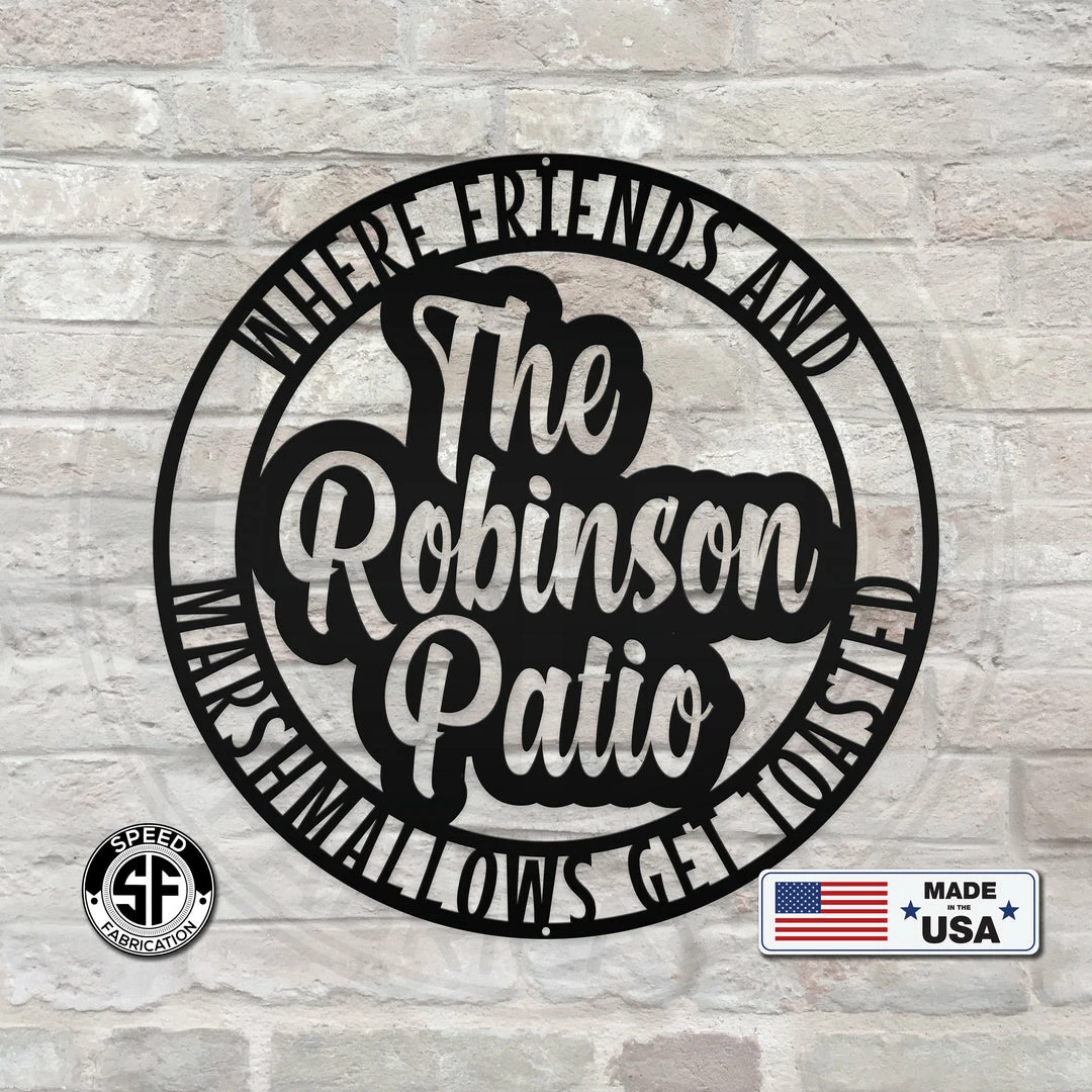 Speed Fabrication Personalized Patio Name Where Friends And Marshmallows Get Toasted Metal Sign Make It Your Own Wording