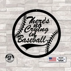 Speed Fabrication There's No Crying In Baseball Metal Sign Sports Wall Art