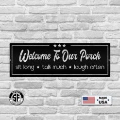 Speed Fabrication Welcome To Our Porch Metal Sign