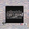 Speed Fabrication Welcome To The Craft Room Metal Sign