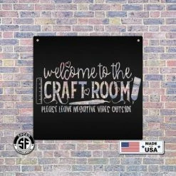 Speed Fabrication Welcome To The Craft Room Metal Sign