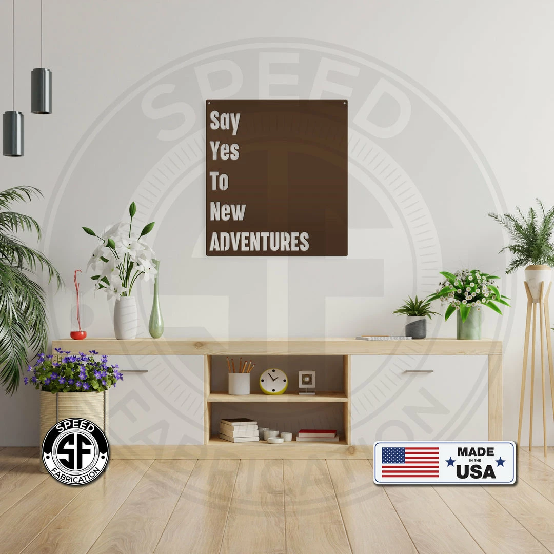 Speed Fabrication Say Yes To New Adventures Home Décor Metal Sign Words/Sayings Metal Signs