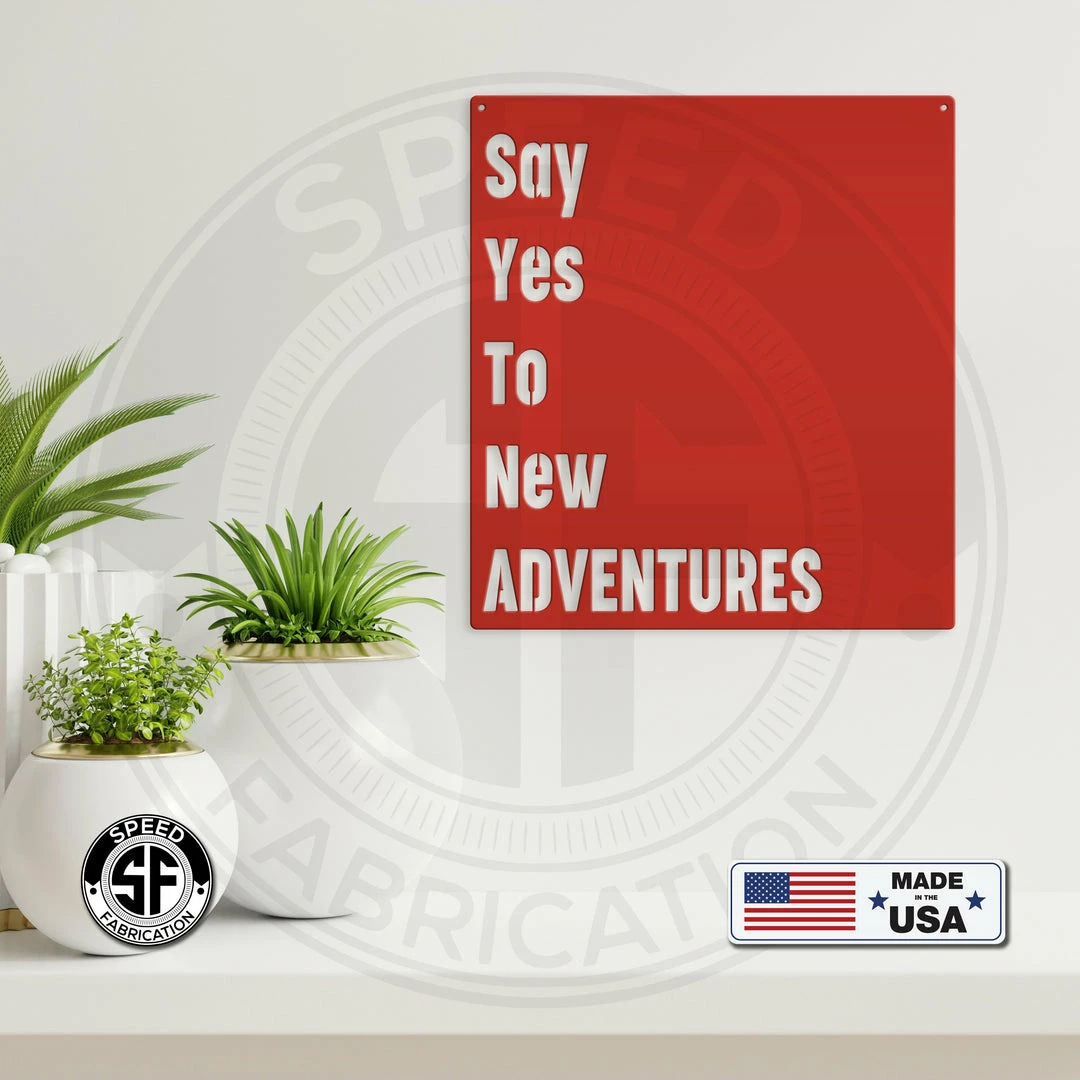 Speed Fabrication Say Yes To New Adventures Home Décor Metal Sign Words/Sayings Metal Signs