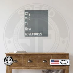 Speed Fabrication Say Yes To New Adventures Home Décor Metal Sign Words/Sayings Metal Signs
