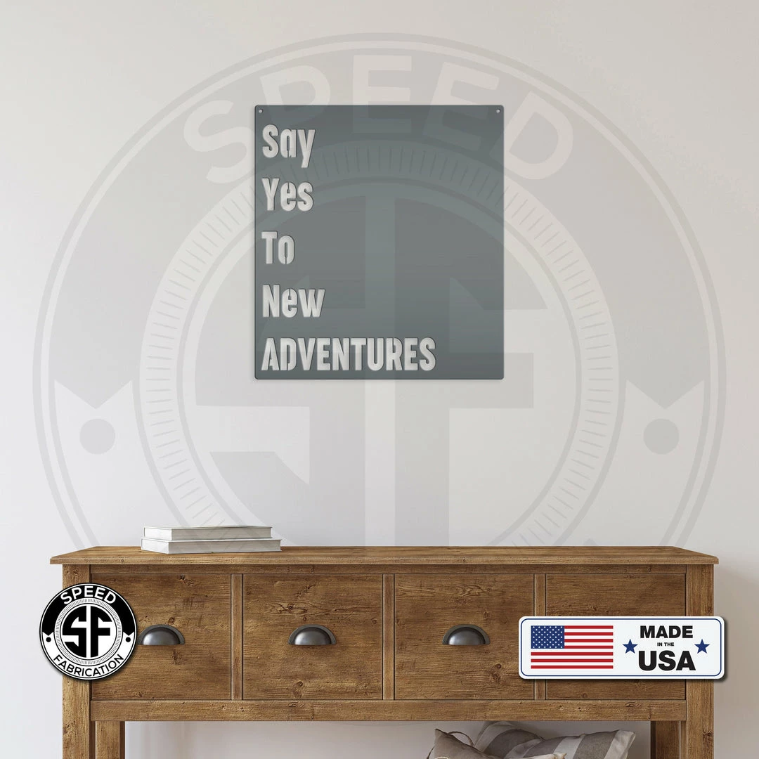 Speed Fabrication Say Yes To New Adventures Home Décor Metal Sign Words/Sayings Metal Signs