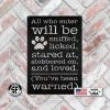 Speed Fabrication Animal Metal Signs All Who Enter Will Be Licked, Stared At, Slobbered On, And Loved Dog Metal Sign