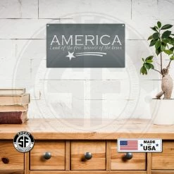 Speed Fabrication America Land Of The Free Because Of The Brave Metal Sign