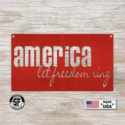 Speed Fabrication America Let Freedom Ring Metal Sign