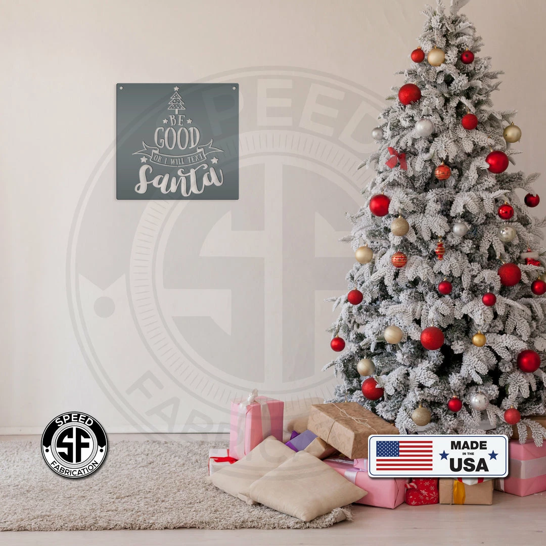 Speed Fabrication Christmas Metal Signs Be Good Or I Will Text Santa Christmas Metal Sign