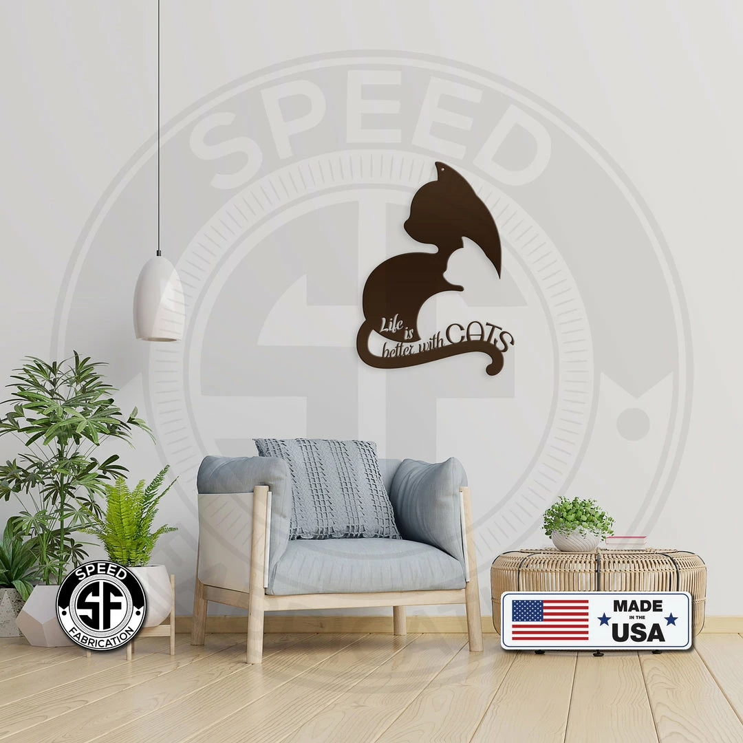 Speed Fabrication Life Is Better With Cats Metal Sign