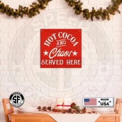 Speed Fabrication Hot Cocoa And Chaos Served Here Christmas Metal Sign Christmas Metal Signs
