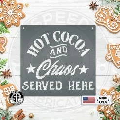 Speed Fabrication Hot Cocoa And Chaos Served Here Christmas Metal Sign Christmas Metal Signs