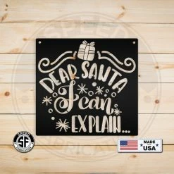 Speed Fabrication Dear Santa I Can Explain Christmas Metal Sign