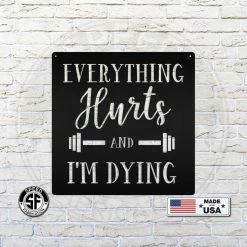 Speed Fabrication Everything Hurts Funny Gym Sign Wall Decor Sign Man Cave Sign Fitness/Gym Metal Signs