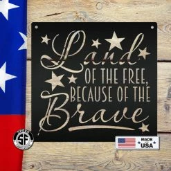 Speed Fabrication Land Of The Free Because Of The Brave American Metal Sign