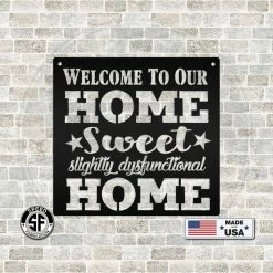 Speed Fabrication Words/Sayings Metal Signs Slightly Dysfunctional Home Sweet Home Welcome Sign