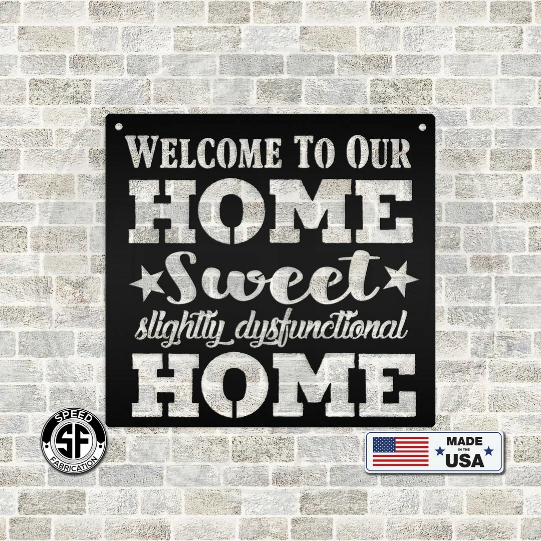 Speed Fabrication Words/Sayings Metal Signs Slightly Dysfunctional Home Sweet Home Welcome Sign
