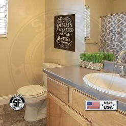 Speed Fabrication Please Remain Seated For The Entire Performance Bathroom Metal Sign