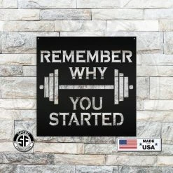 Speed Fabrication Remember Why You Started Home Gym Metal Sign