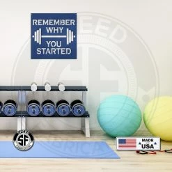 Speed Fabrication Remember Why You Started Home Gym Metal Sign