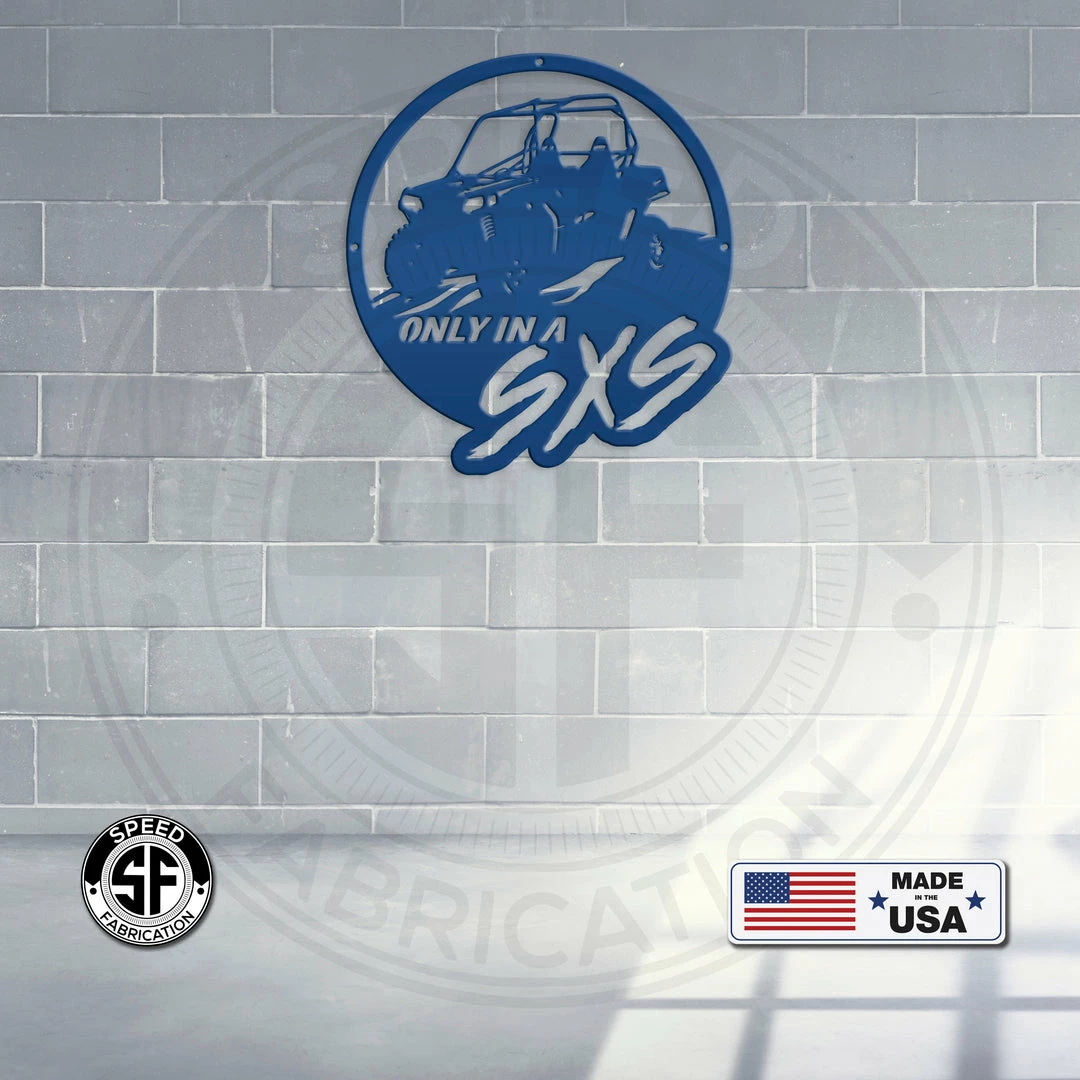 Speed Fabrication Garage Metal Signs Only In A SXS Metal Sign-Side By Side Sign-ATV Offroad Metal