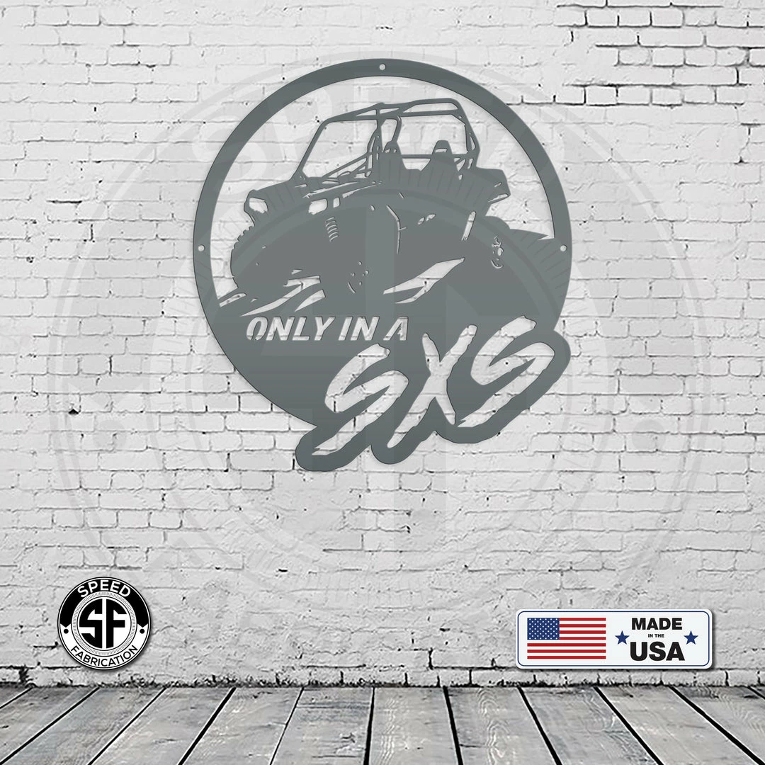 Speed Fabrication Garage Metal Signs Only In A SXS Metal Sign-Side By Side Sign-ATV Offroad Metal