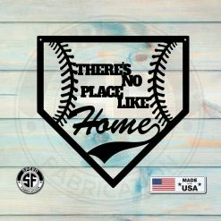 Speed Fabrication There's No Place Like Home Baseball Metal Sign