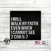 Speed Fabrication I Will Walk By Faith 2 Cor 5:7 Christian Metal Sign Religious Metal Signs
